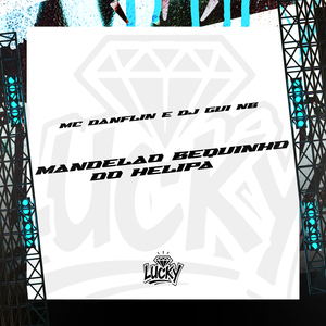 Mandelao Bequinho do Helipa