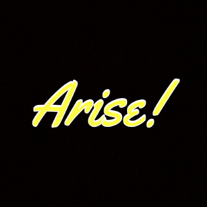 Arise!