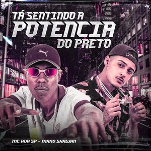 Tá Sentindo a Potencia do Preto