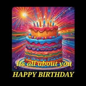 Its All About You (Happy Birthday) (Party Vibe)