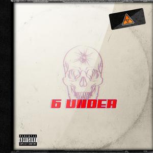 6 Under (feat. Ddpresents)