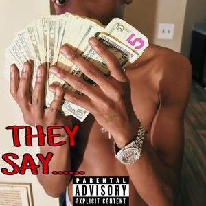 THEY SAY