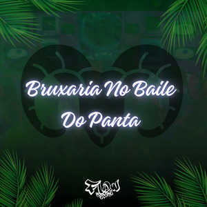 Bruxaria No Baile Do Panta