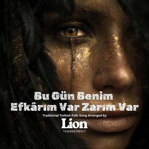 Bu Gün Benim Efkârım Var Zarım Var