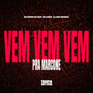 VEM VEM VEM PRA MARCONE
