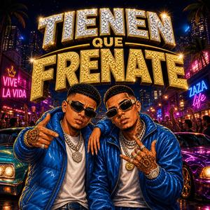 Tienen Que Frenate (feat. Prendio 17)