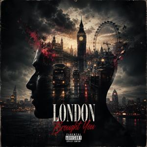 London Brought You