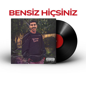 Bensiz Hiçsiniz