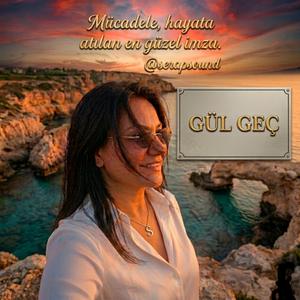 GÜL GEÇ