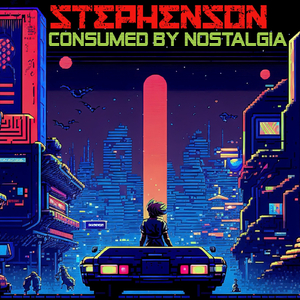 Consumed by Nostalgia