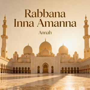 Rabbana Inna Amanna