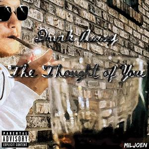 Drink Away The Thought Of You