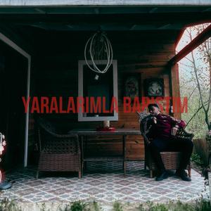 yaralarımla barıştım