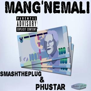 MANG’NEMALI (feat. Phustar)