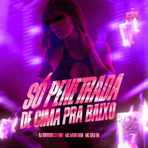 Só Penetrada de Cima Pra Baixo (Ao Vivo)