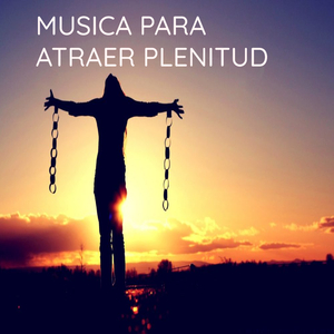 Música para Atraer Plenitud