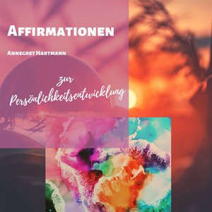 Kommunikation als Werkzeug für persönliches Wachstum (Affirmationen)