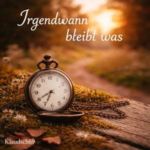 Irgendwann bleibt was