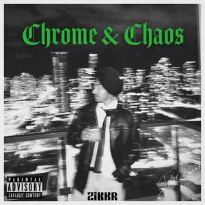 Chrome & Chaos (feat. ZiKKR)