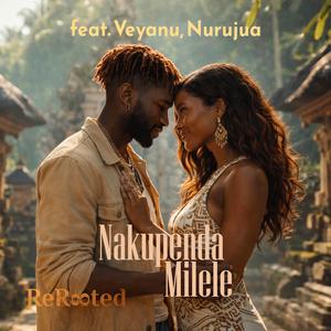Nakupenda Milele (Real Love Forever) (feat. Nurujua & Veyanu)