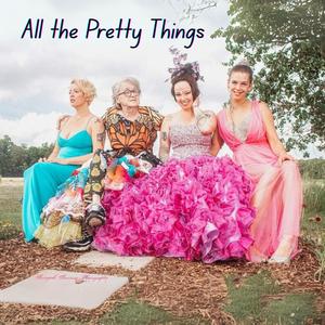 All the Pretty Things (For Mom) (feat. Destina & Sarah Mae)