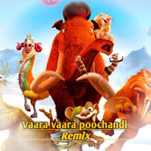 Vaara vaara poochandi remix