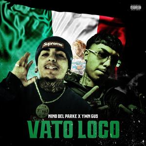 Vato Loco (feat. El Niño Del Parke)