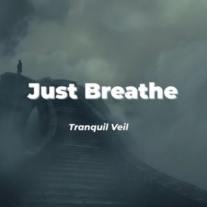 Just Breathe...