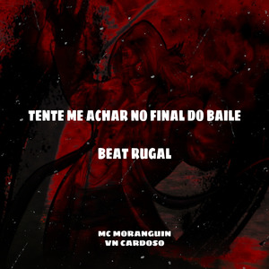 Tente Me Achar no Final do Baile (Beat Rugal) (Remix)