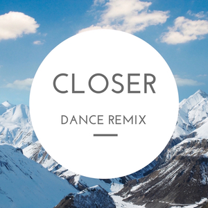Closer (Workout Dance Remix)