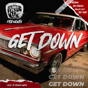 Get Down (feat. Ren Thomas, Kapp, D. Wood, JL & Drama Mafia)
