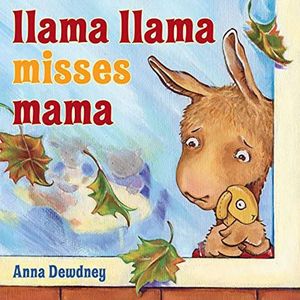 Llama Llama Misses Mama羊驼拉玛想妈妈（Anna Dewdney英文绘本）