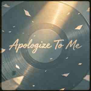 Apologize To Me