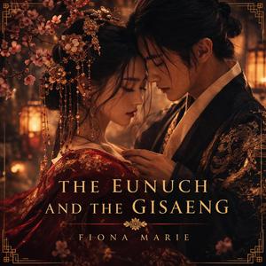The Eunuch and the Gisaeng (Forbidden Love in the Palace)