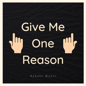 Give Me One Reason