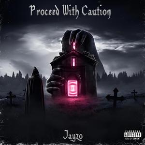 PROCEED WITH CAUTION