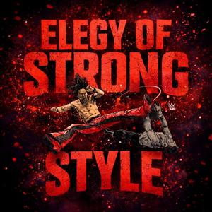 WWE: Shinsuke Nakamura (Elegy of Strong Style)
