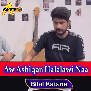 Aw Ashiqan Halalawi Naa