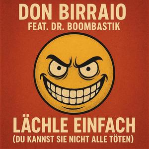 Lächle einfach (Du kannst sie nicht alle töten) (feat. Dr. BoomBastiK)