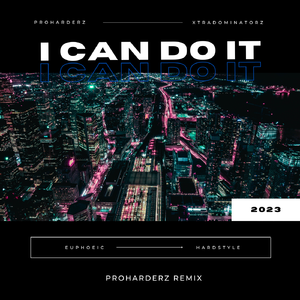 I Can Do It (Proharderz remix)
