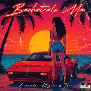BACHATEALO MA (feat. isaac)