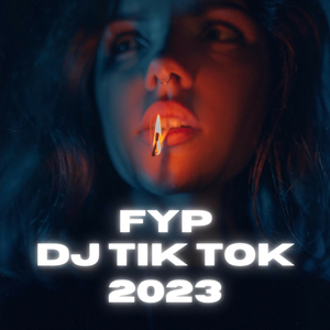 FYP DJ TIKTOK 2023
