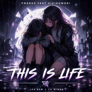 This is Life (feat. Hikikomori)