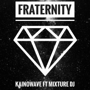Fraternity (feat. Mixture Dj)