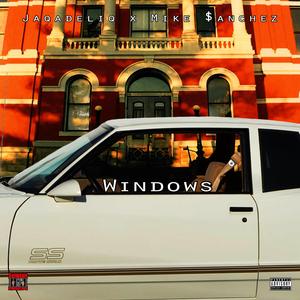 Windows (feat. Mike $anchez)
