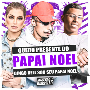 Quero Presente do Papai Noel Vs Dingo Bell Sou Seu Papai Noel