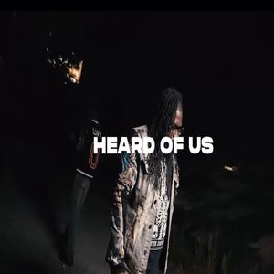 Heard Of Us (feat. Li Jefe)