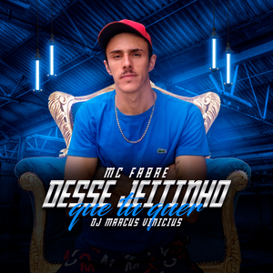 Desse Jeitinho Que Tu Quer