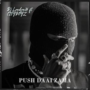 Push Daai Zama (feat. Cityboyz)