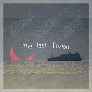 The last illusion